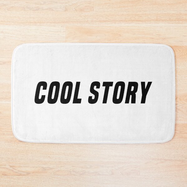 Item preview, Cool Story, Funny Sarcasm  designed and sold by Memes N Lore .