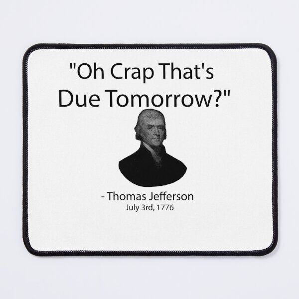 Item preview, " Oh CrFunny Thomas Jefferson Independence Day ap That's Due Tomorrow?" designed and sold by DesignHouse8.