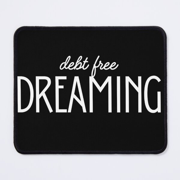 Item preview, Debt free dreaming designed and sold by BalancingMyBest.