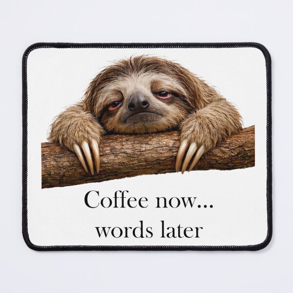 Item preview, Coffee Now… Words Later – Sloth | Critter Chronicles designed and sold by critterchrons.