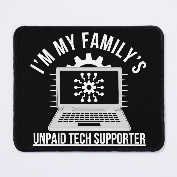 Item preview, I’m My Family’s Unpaid Tech Support – Funny Geek & IT Humor Design designed and sold by Teetreasure2.