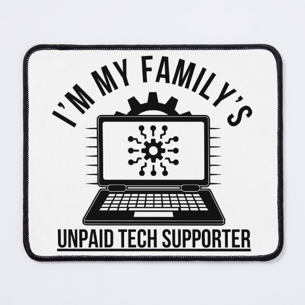 Item preview, I’m My Family’s Unpaid Tech Support – Funny Geek & IT Humor Design designed and sold by Teetreasure2.