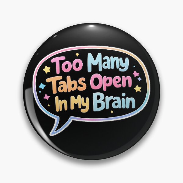 Item preview, Too Many Tabs Open In My Brain - Relatable Overthinker Quote designed and sold by Basma Store.