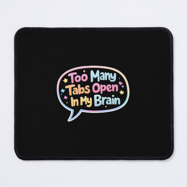 Item preview, Too Many Tabs Open In My Brain - Relatable Overthinker Quote designed and sold by Basma Store.