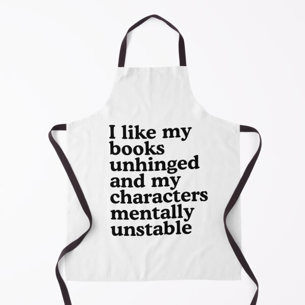 Item preview, I Like My Books Unhinged and My Characters Mentally Unstable | Bookish Quote designed and sold by sicksadlit.