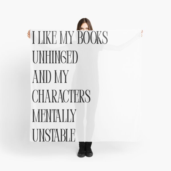 Item preview, I Like My Books Unhinged and My Characters Mentally Unstable | Bookish Quote designed and sold by sicksadlit.
