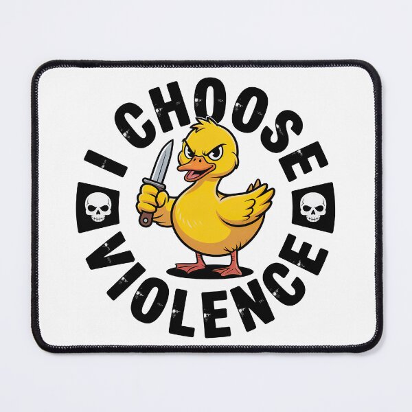 Item preview, I Choose Violence Funny Duck designed and sold by graphic-genie.