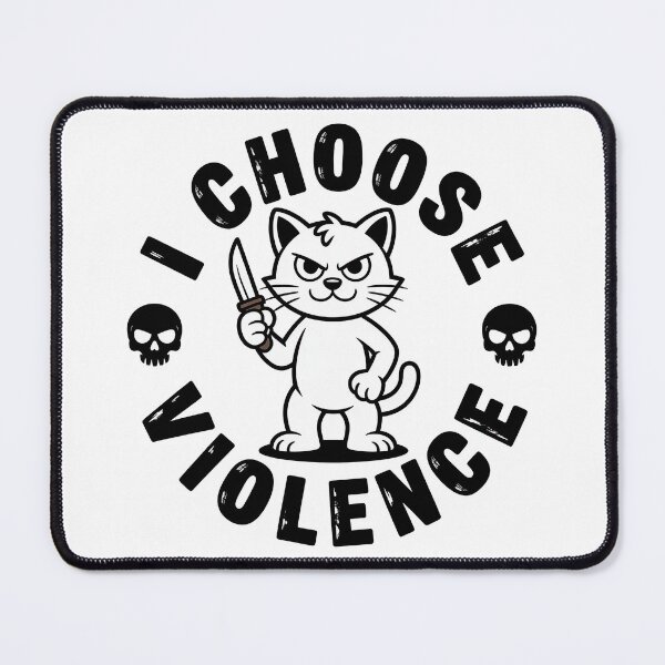 Item preview, I Choose Violence Funny Cat designed and sold by graphic-genie.