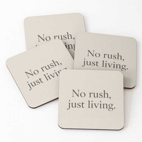 Item preview, No Rush, Just Living – Anti-Hustle Quote designed and sold by Irene Catchmind.