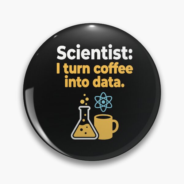 Item preview, Scientist I Turn Coffee Into Data - Funny Science Research Art designed and sold by AdyKurniawan.