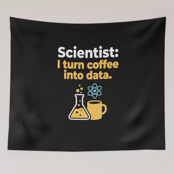 Item preview, Scientist I Turn Coffee Into Data - Funny Science Research Art designed and sold by AdyKurniawan.