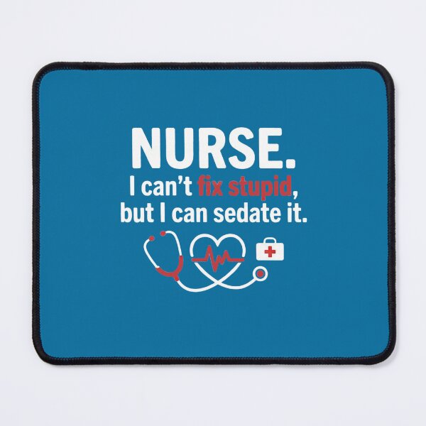 Item preview, Nurse I Can't Fix Stupid But I Can Sedate It - Funny Medical Art designed and sold by AdyKurniawan.