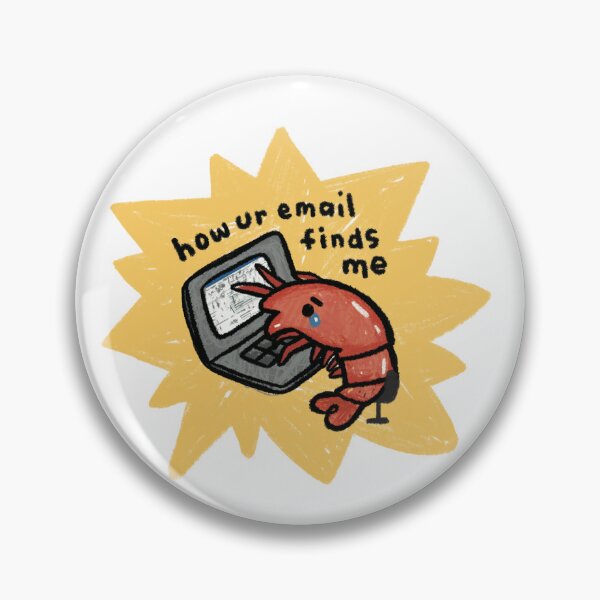 Item preview, How your email finds me shrimp Corporate Slave Work Office Job Boss Employee Work Colleague Workmate Capitalism Cute Desk Job I do not yearn for labor designed and sold by stringbbeans.