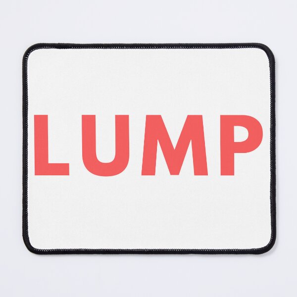 Item preview, LUMP designed and sold by NoWearNoLife.