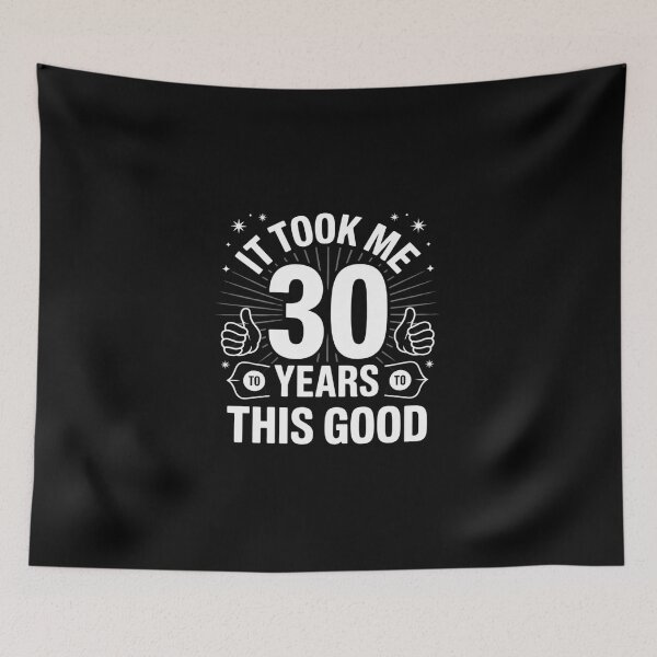 Item preview, It Took Me 30 Years To Look This Good, 30th Birthday Present designed and sold by DigitaldeligArt.