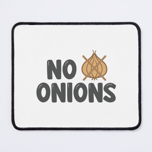 Item preview, No Onions designed and sold by Art for Every Person.
