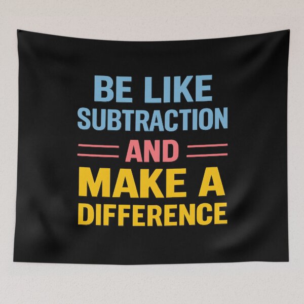 Item preview, Be Like Subtraction Make a Difference | Motivational Math Quote | Teacher Gift Typography Design designed and sold by sssweetness.