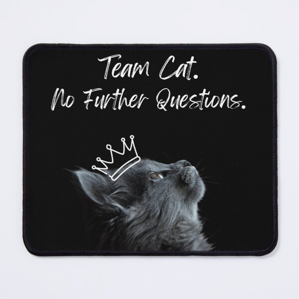 Item preview, Team Cat. No Further Questions, Cat Parent, Cat Lover, Cat mum, I love my cat designed and sold by Doart76.