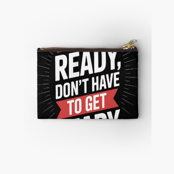 Item preview, Sarcastic Stay Ready, Don't Have To Get Ready designed and sold by NicolaMail.