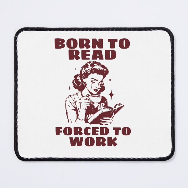 Item preview, Born to Read, Forced to Work – Vintage Book Lover designed and sold by C3J7.