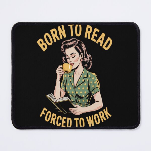 Item preview, Born To Read Forced To Work designed and sold by TheRetroStyle.