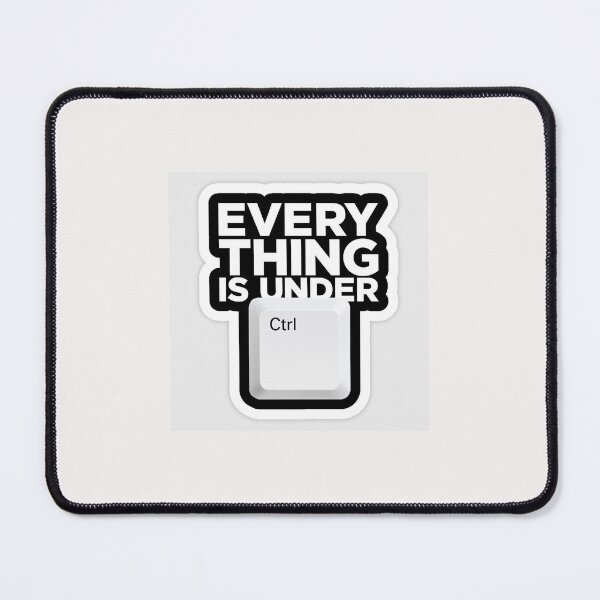 Item preview, EVerything is Under Ctrl designed and sold by GDS Infotech.