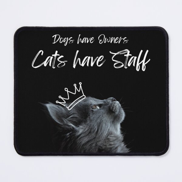 Item preview, Dogs have owners Cats have Staff, Cat Parent, Cat Lover, Cat mum, I love my cat designed and sold by Doart76.