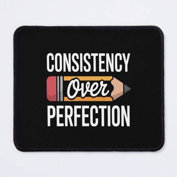 Item preview, Motivational Consistency Over Perfection For Back To School designed and sold by NicolaMail.