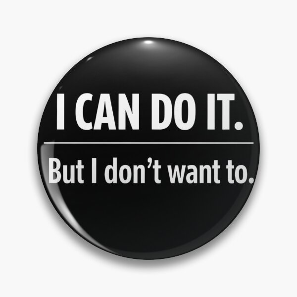 Item preview, I Can Do It But I Don't Want To – Funny Saying – Minimalist Sarcasm Design designed and sold by Hischers Solution.