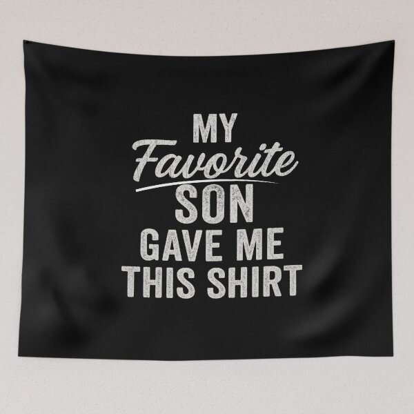 Item preview, My Favorite Son Gave Me This Funny Dad Quote designed and sold by flagylART.