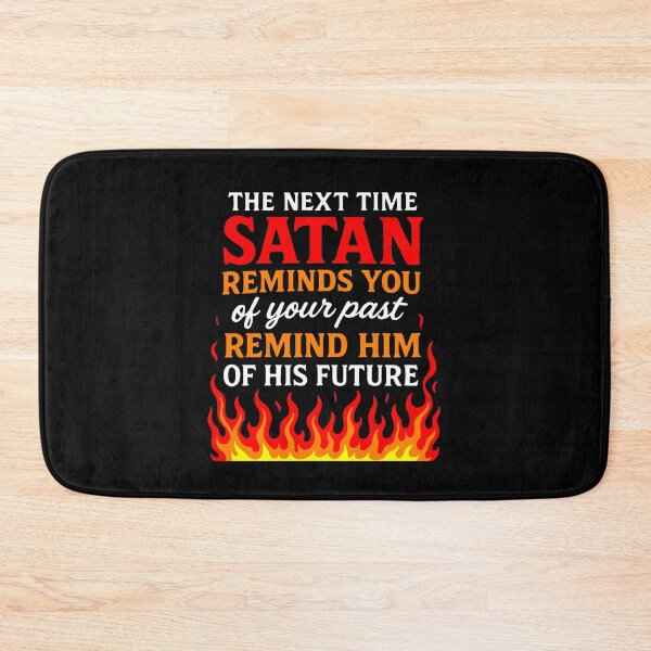Item preview, The Next Time Satan Reminds You Of Your Past Remind Him Of His Future designed and sold by plushism.