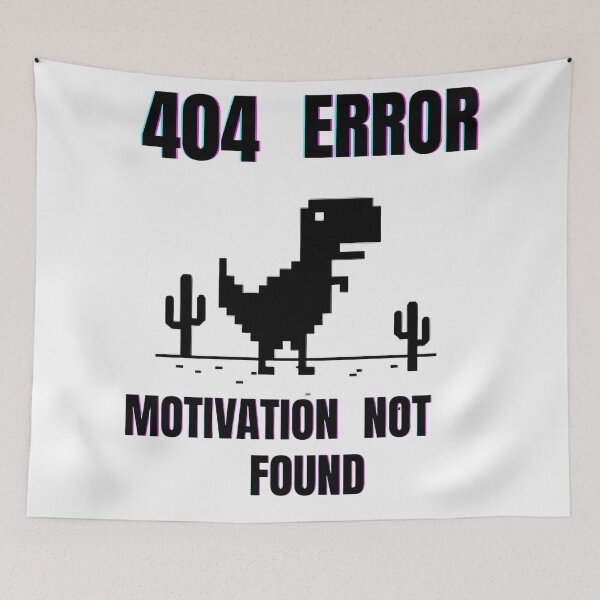 Item preview, 404 Error Motivation Not Found – Funny Pixel Dino Meme Design. designed and sold by Artistry-Nadia.