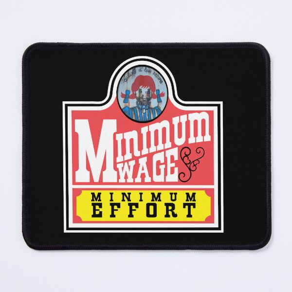Item preview, Minimum Wage - Minimum Effort (Wendys Fauxgo) designed and sold by the-grindilkin.