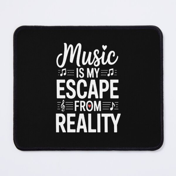 Item preview, Music is My Escape From Reality designed and sold by NicolaMail.