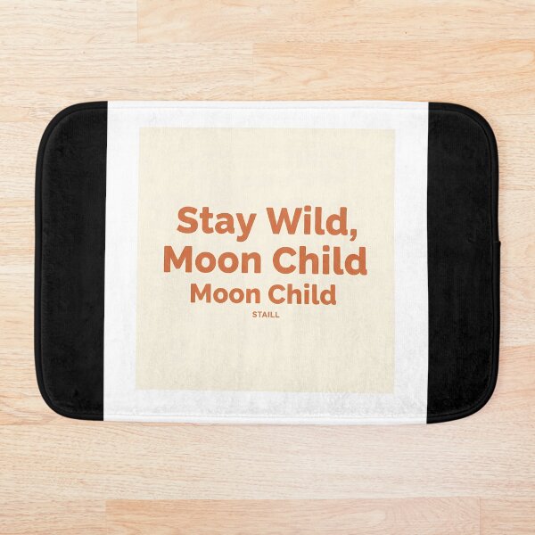 Item preview, Cita de "Mantente salvaje, niño de la luna" designed and sold by PixelHub1.