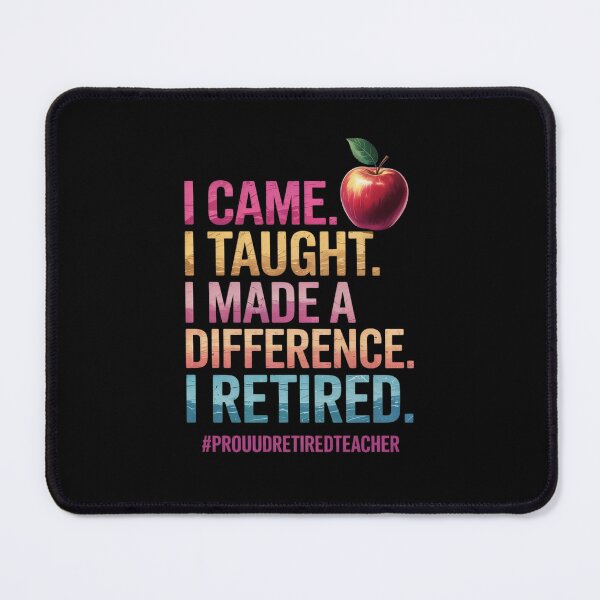 Item preview, I Came I Taught I Made a Difference Proud Retired Teacher designed and sold by RsFilsingerArt.