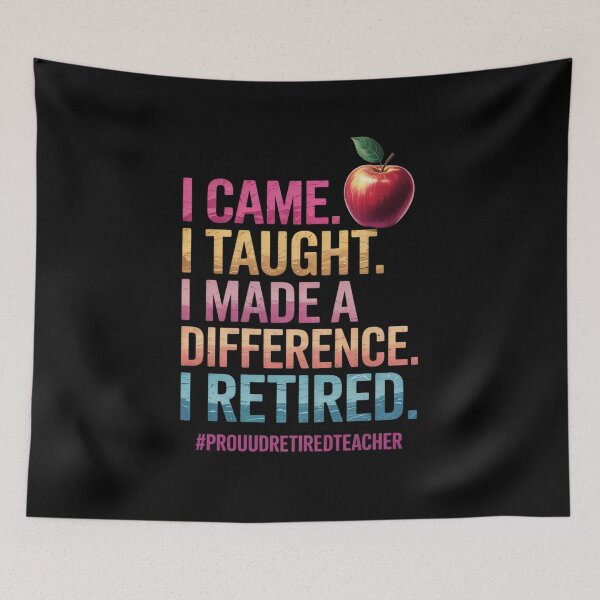 Item preview, I Came I Taught I Made a Difference Proud Retired Teacher designed and sold by RsFilsingerArt.
