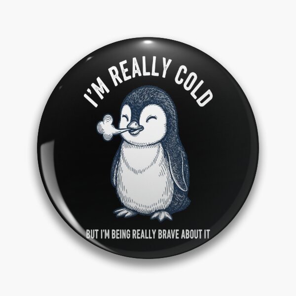 Item preview, I'm Really Cold But I'm Being Really Brave About It Penguin designed and sold by FreeArt2.