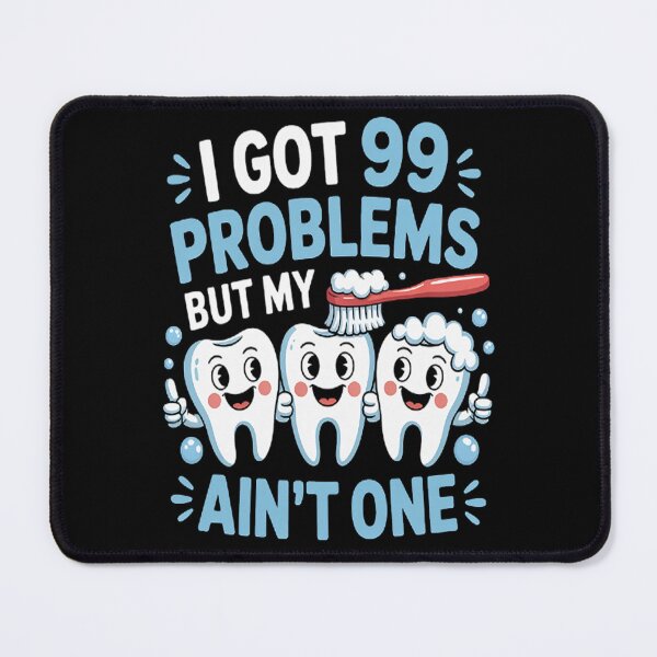 Item preview, I Got 99 Problems But My Teeth Ain't One Dental designed and sold by TheRetroStyle.