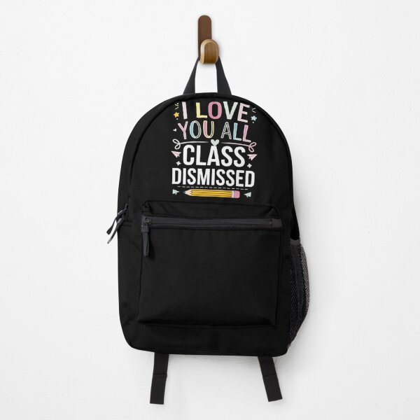 Item preview, I Love You All Class Dismissed Teacher Last Day Of School4 designed and sold by RsFilsingerArt.