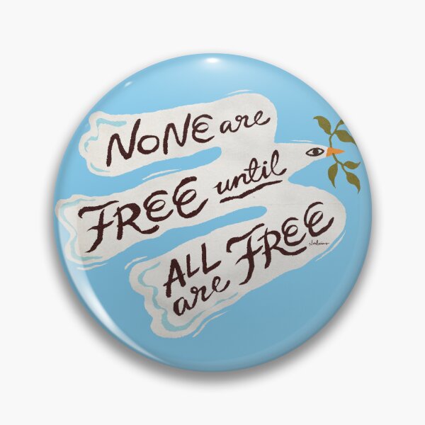 Item preview, None Are Free Until All Are Free designed and sold by nordacious.