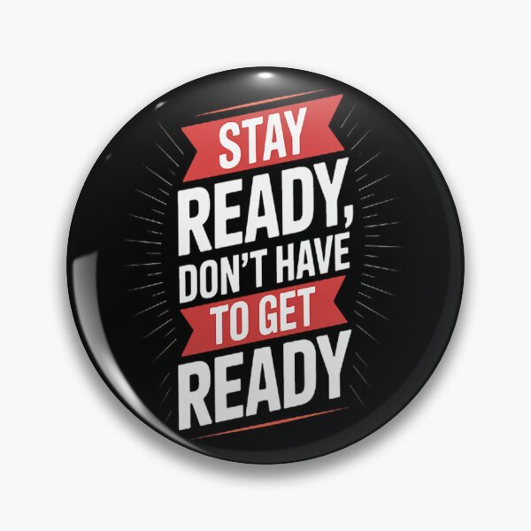 Item preview, Sarcastic Stay Ready, Don't Have To Get Ready designed and sold by NicolaMail.