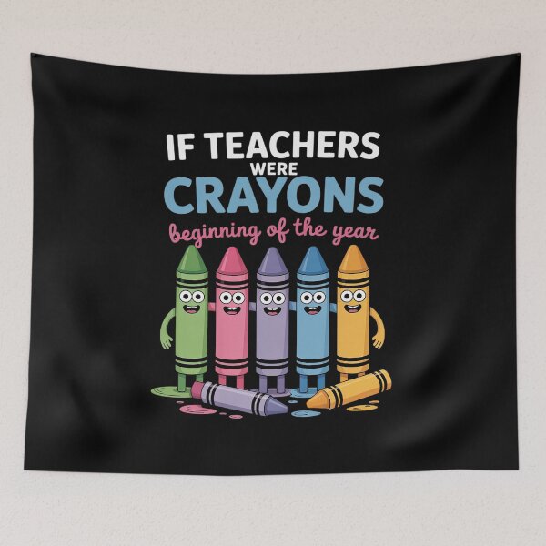 Item preview, If Teachers Were Crayons Beginning Of The Year designed and sold by RsFilsingerArt.
