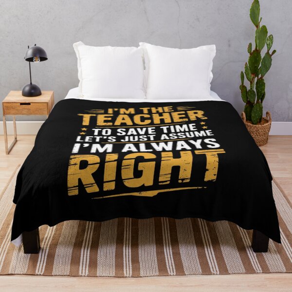 Item preview, I'M THE TEACHER - I'M ALWAYS RIGHT designed and sold by RsFilsingerArt.