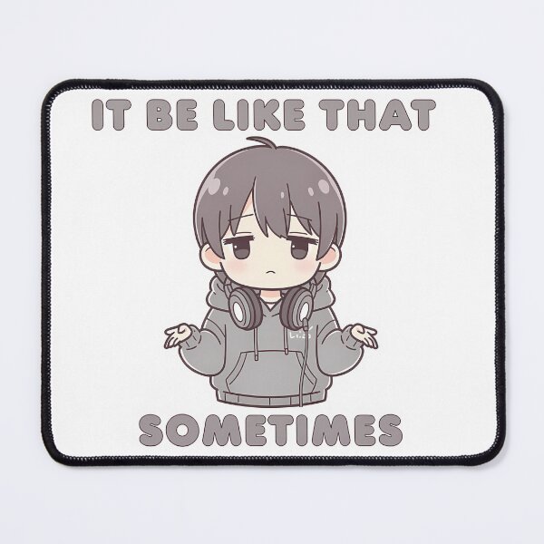 Item preview, It Be Like That Sometimes Mood Lo-Fi Anime Relatable Quote Art designed and sold by GiftsForge.
