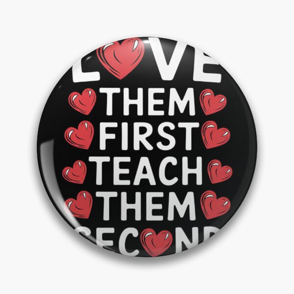 Item preview, Love Them First, Teach Them Second - Inspirational Teacher designed and sold by NailMolisa.