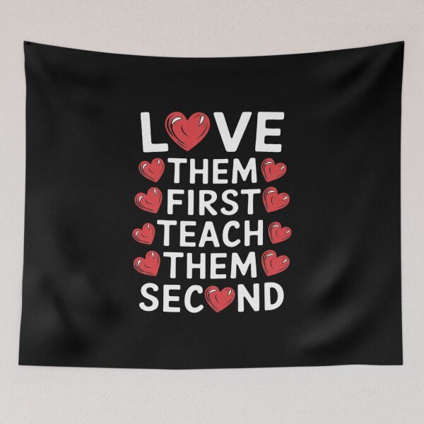 Item preview, Love Them First, Teach Them Second - Inspirational Teacher designed and sold by NailMolisa.