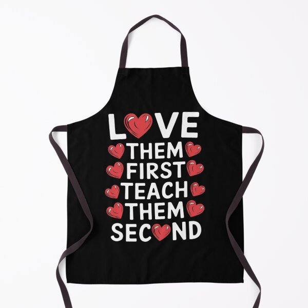 Item preview, Love Them First, Teach Them Second - Inspirational Teacher designed and sold by NailMolisa.