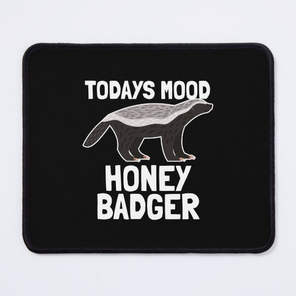 Item preview, Honey Badger Todays Mood designed and sold by kudostees.