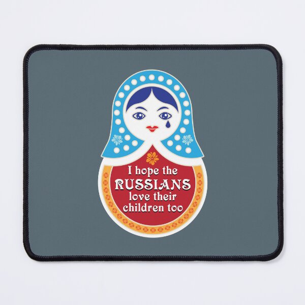 Item preview, I hope the Russians love their children too designed and sold by Captain Banjo.